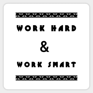 Work hard and work smart Sticker